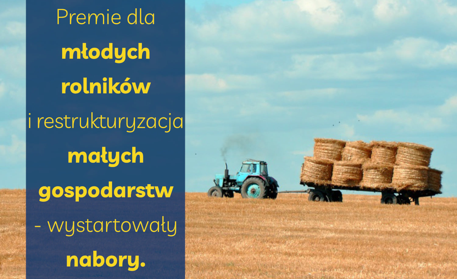 Traktor oraz hasło: Premie dla młodych rolników i restrukturyzacja małych gospodarstw - wystartowały nabory.